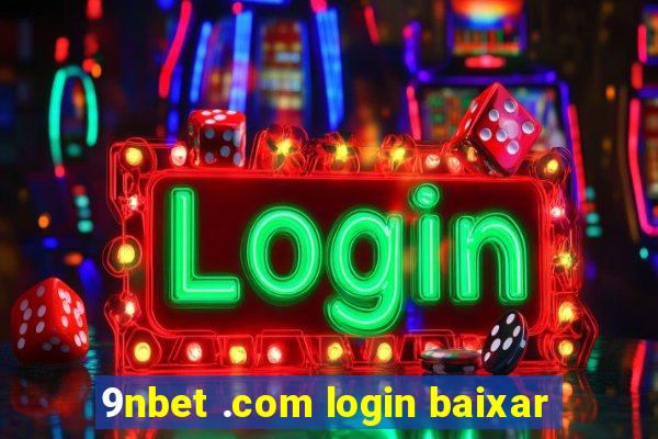 9nbet .com login baixar